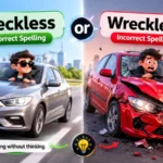 Realistic 3D feature image comparing reckless and wreckless, highlighting the correct spelling with bold typography and a clean educational design.