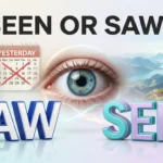Seen or Saw spelling comparison showing the correct past and past participle forms of the verb “see”