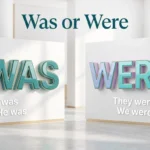 Was or Were grammar rules with clear examples for English learners.